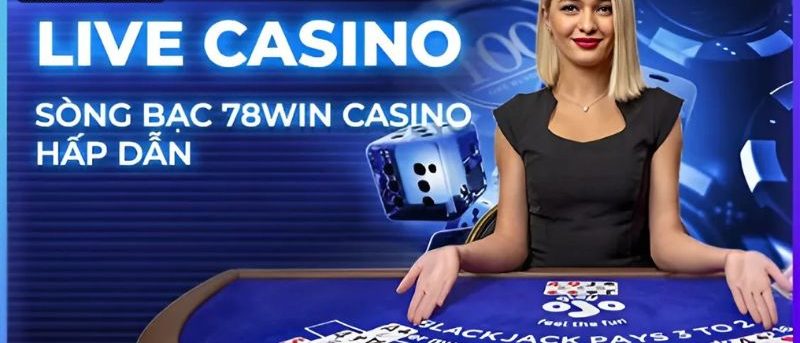 Casino 78win điểm truy cập lý tưởng